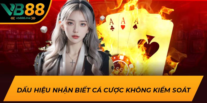 Dấu hiệu nhận biết cá cược không kiểm soát