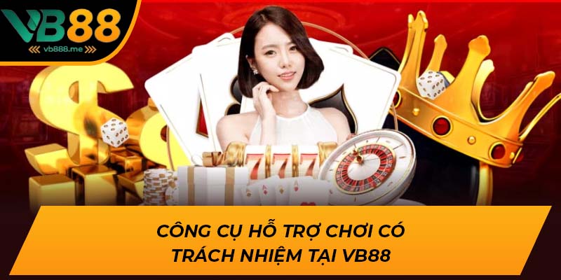 Công cụ hỗ trợ chơi có trách nhiệm tại VB88